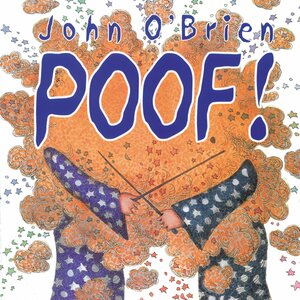 Poof! by John O'Brien