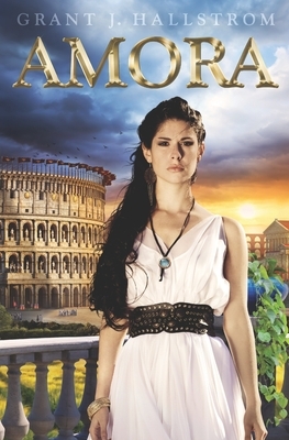 Amora by Grant J. Hallstrom