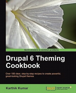 Drupal 6 Theming Cookbook by Karthik Kumar