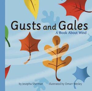 Gusts and Gales: A Book about Wind by Josepha Sherman