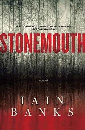 Stonemouth: A Novel by Iain Banks, Iain Banks