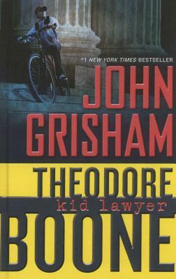 Theodore Boone: Kid Lawyer by John Grisham