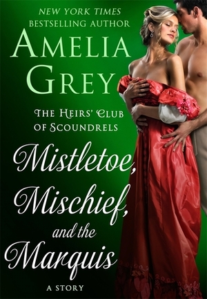 Mistletoe, Mischief, and the Marquis by Amelia Grey