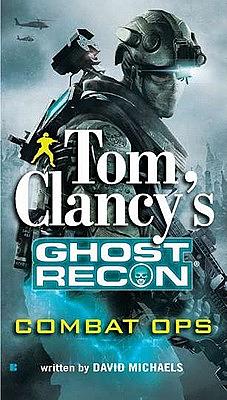 Tom Clancy's Ghost Recon: Combat Ops by David Michaels