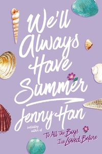 We'll Always Have Summer by Jenny Han