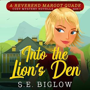 Into the Lion's Den by Sarah Biglow, S.E. Biglow