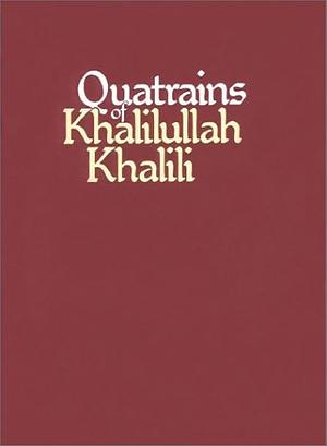 Quatrains of Khalilullah Khalili by Khalilullah Khalili