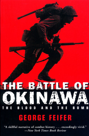 The Battle of Okinawa: The Blood and the Bomb by George Feifer