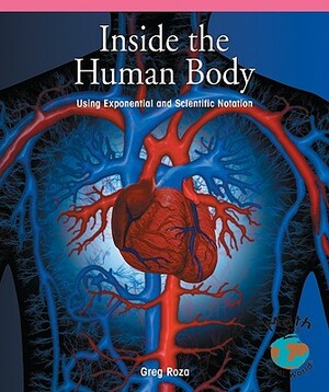 Inside the Human Body: Using Exponential and Scientific Notation by Greg Roza