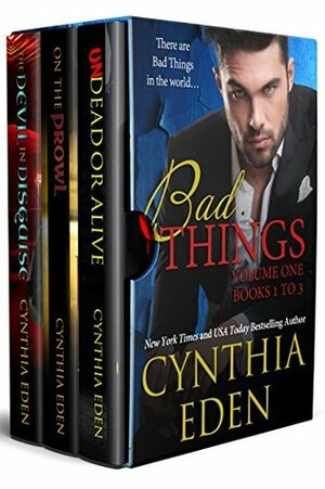 Bad Things Volume One: Books 1 to 3 by Cynthia Eden