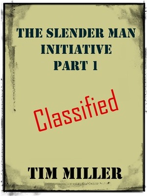 The Slender Man Initiative: Part 1 by Tim Miller