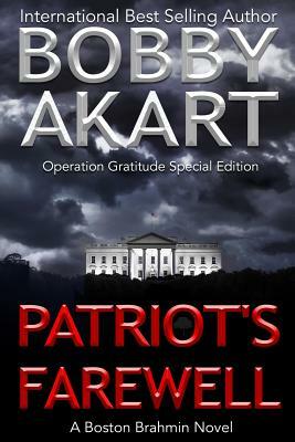 Patriot's Farewell: The Boston Brahmin Political Thriller Book 7 by Bobby Akart