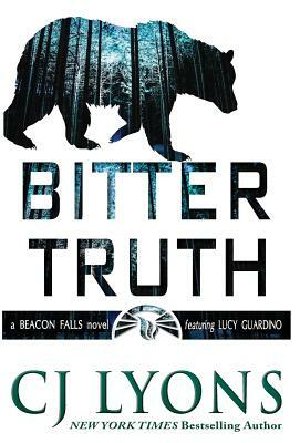 Bitter Truth: a Beacon Falls Mystery featuring Lucy Guardino by C.J. Lyons