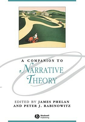 A Companion to Narrative Theory by James Phelan, Peter J. Rabinowitz