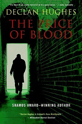 The Price of Blood: An Irish Novel of Suspense by Declan Hughes
