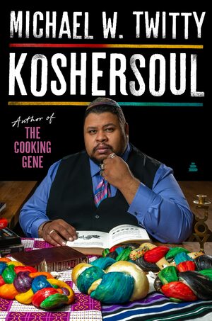 Koshersoul by Michael W Twitty