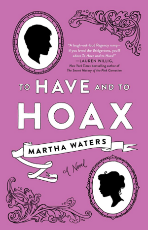 To Have and to Hoax by Martha Waters