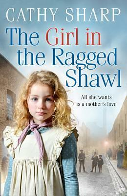 The Girl in the Ragged Shawl by Cathy Sharp