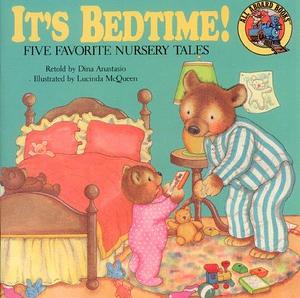 It's Bedtime: Five Favorite Nursery Tales by Dina Anastasio