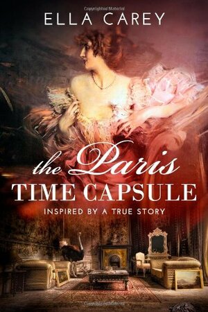 The Paris Time Capsule by Ella Carey