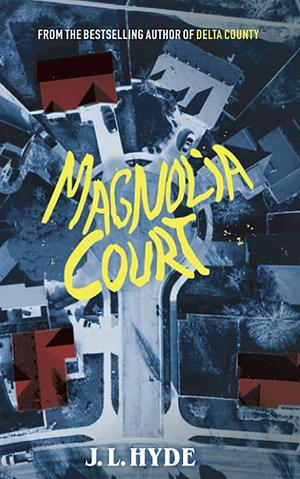 Magnolia Court by J.L. Hyde