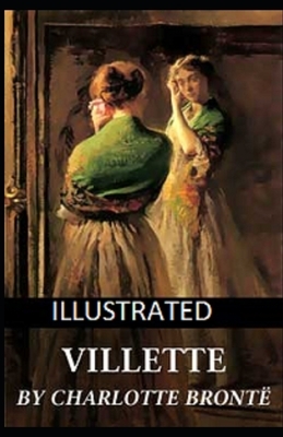 Villette Illustrated by Charlotte Brontë