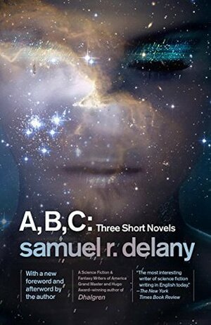 A, B, C: Three Short Novels by Samuel R. Delany