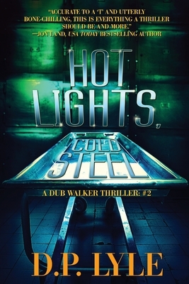 Hot Lights, Cold Steel by D. P. Lyle