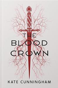 The Blood Crown by Kate Cunningham