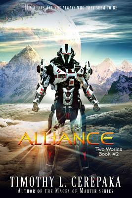 Alliance: Two Worlds Book #2 by Timothy L. Cerepaka