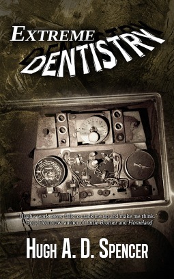 Extreme Dentistry by Hugh A. D. Spencer