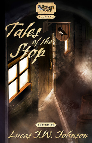 Tales of the Stop by Allison Friebertshauser, Nathan T. Dean, Steele Filipek, Virginia Madeline, Lucas J.W. Johnson, Andrea Phillips, Ian Llywelyn Brown, Jacob Burgess, Wren Handman, Scott Walker