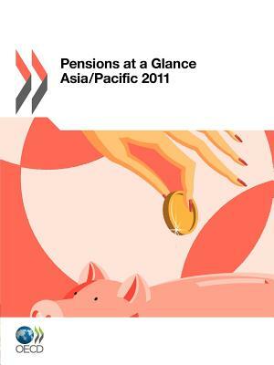 Pensions at a Glance Asia/Pacific 2011 by OECD Publishing