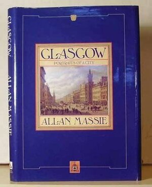 Glasgow: Portraits of a City by Allan Massie