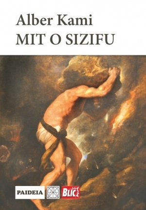 Mit o Sizifu. Ogled o apsurdu by Albert Camus