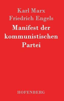 Manifest der kommunistischen Partei by Karl Marx, Friedrich Engels