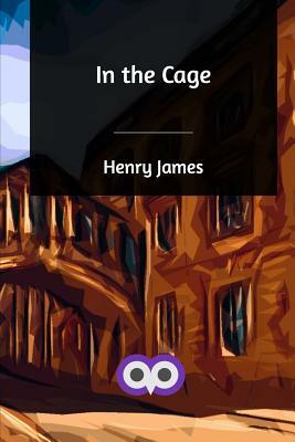 In the Cage by Henry James