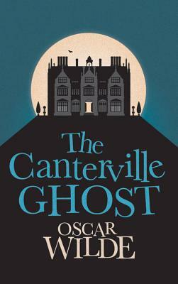 The Canterville Ghost by Oscar Wilde