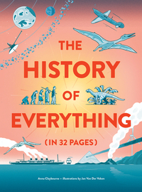 The History of Everything in 32 Pages by Anna Claybourne