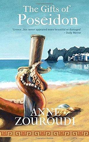 The Gifts of Poseidon: The Mysteries of the Greek by Anne Zouroudi, Anne Zouroudi