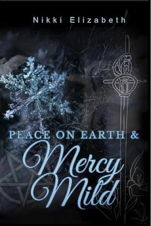 Peace on Earth & Mercy Mild by Nikki Elizabeth