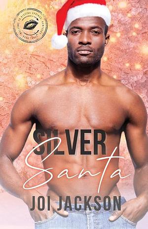 Silver Santa: Welcome to Kissing Springs Book 3 by Joi Jackson