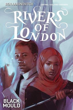 Rivers of London: Black Mould #1 by Andrew Cartmel, Ben Aaronovitch