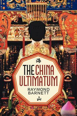 The China Ultimatum by Raymond Barnett