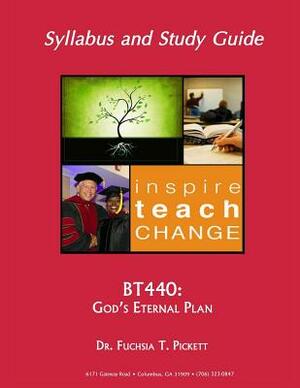Bt440: God's Eternal Plan by Fuchsia T. Pickett