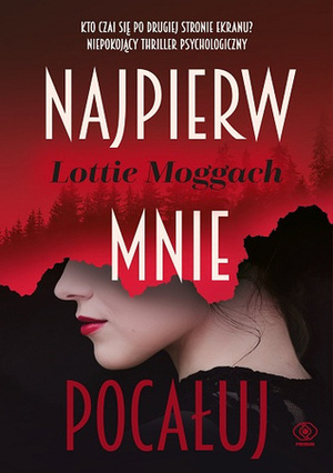 Najpierw mnie pocałuj by Lottie Moggach