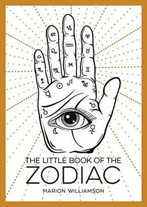 The Little Book Of The Zodiac: An Introduction to Astrology by Marion Williamson