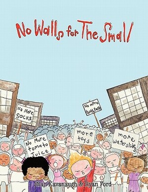 No Walls for the Small by Ryan Ford, Nan Kavanaugh