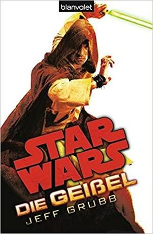 Star Wars? Die Geissel by Jeff Grubb