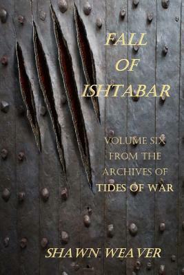 Fall of Ishtabar by Shawn Weaver